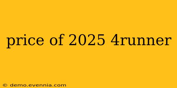 price of 2025 4runner