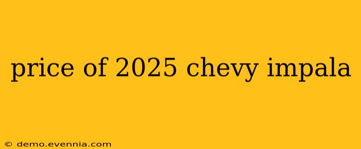 price of 2025 chevy impala