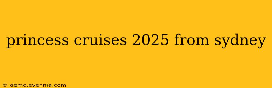 princess cruises 2025 from sydney