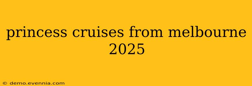 princess cruises from melbourne 2025