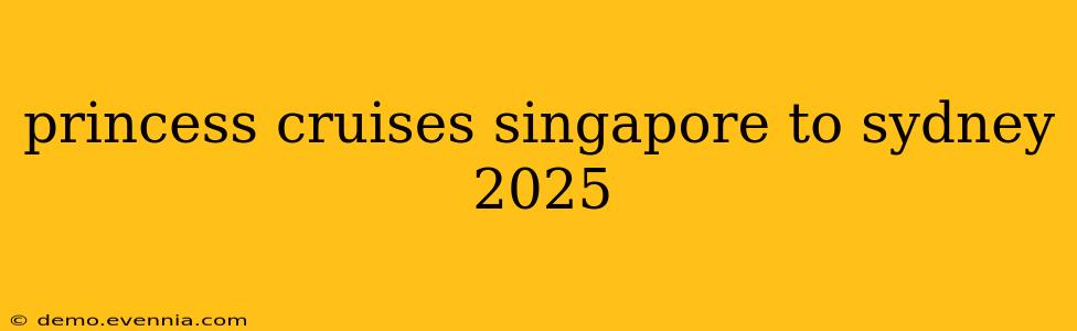 princess cruises singapore to sydney 2025