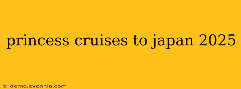 princess cruises to japan 2025