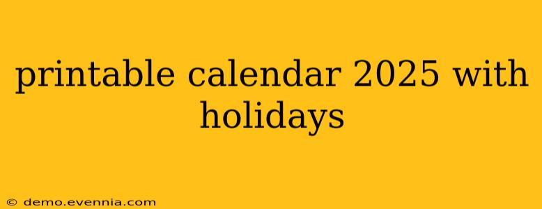 printable calendar 2025 with holidays