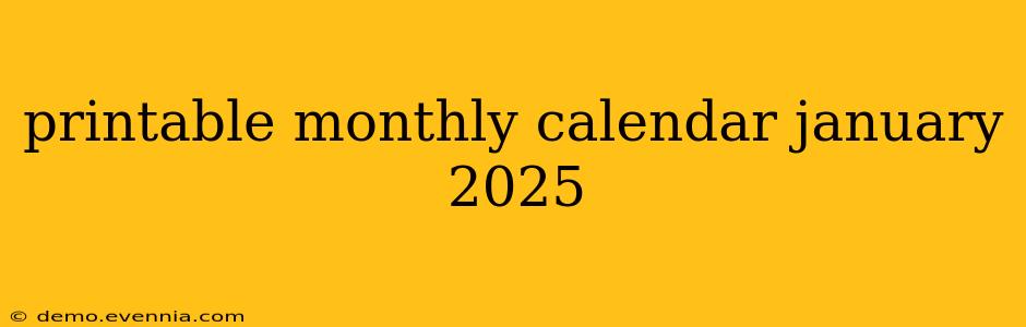 printable monthly calendar january 2025