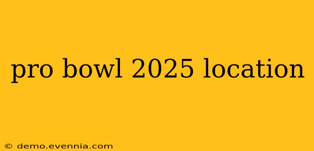 pro bowl 2025 location