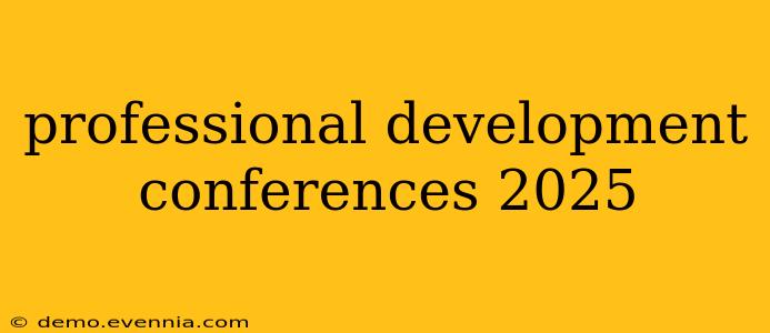 professional development conferences 2025