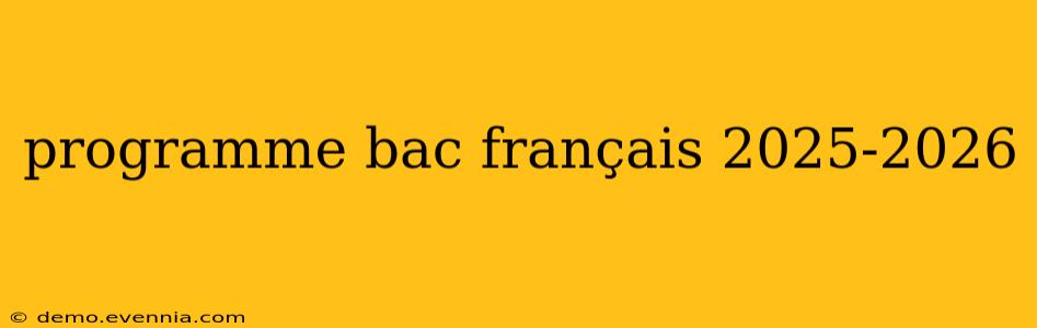 programme bac français 2025-2026