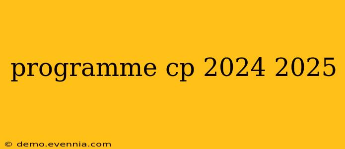 programme cp 2024 2025