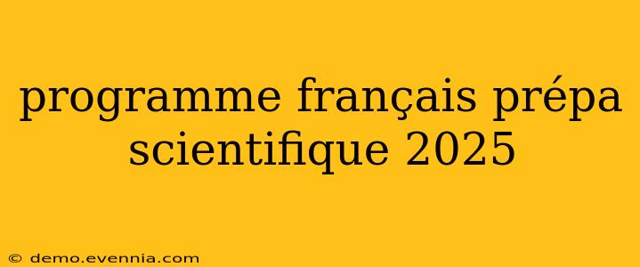 programme français prépa scientifique 2025