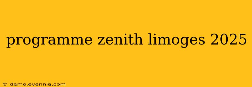 programme zenith limoges 2025