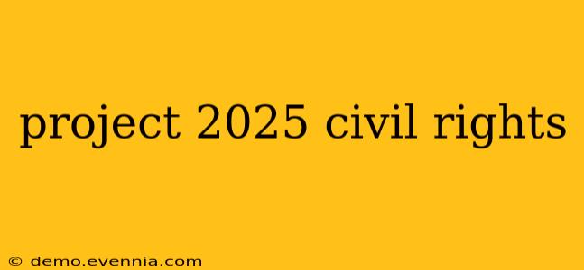 project 2025 civil rights