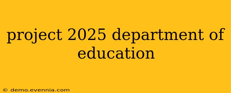 project 2025 department of education