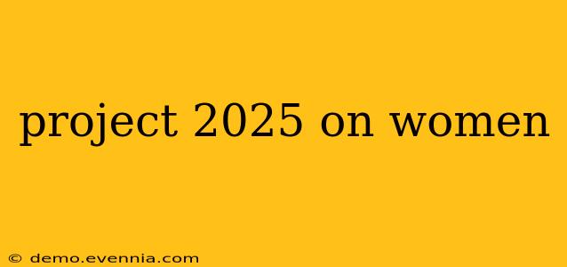 project 2025 on women