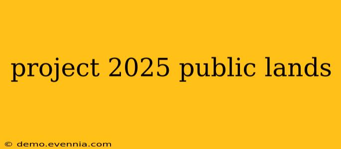 project 2025 public lands