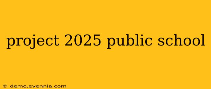 project 2025 public school