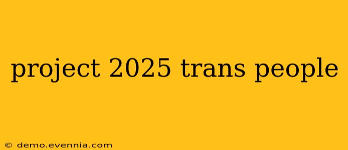 project 2025 trans people