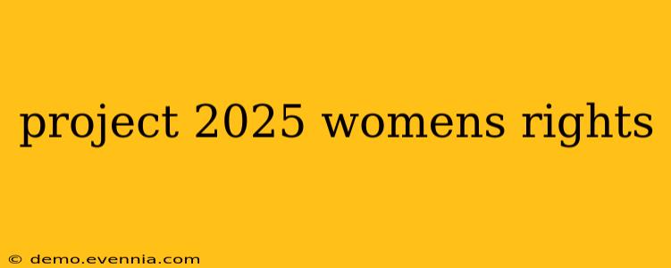 project 2025 womens rights