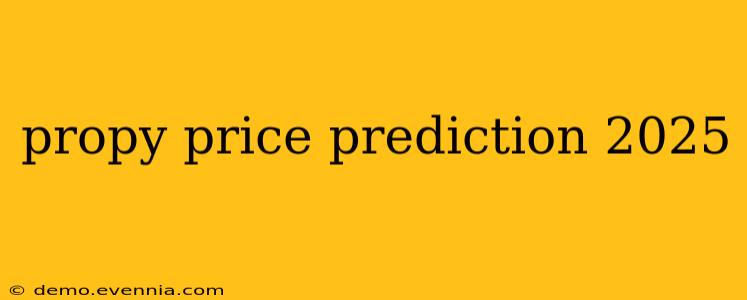 propy price prediction 2025