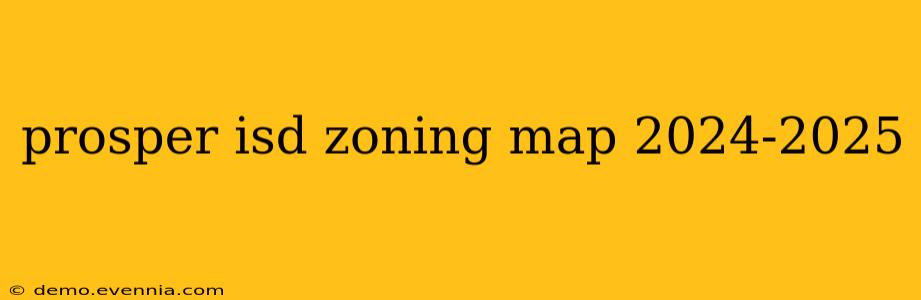 prosper isd zoning map 2024-2025