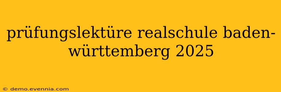 prüfungslektüre realschule baden-württemberg 2025