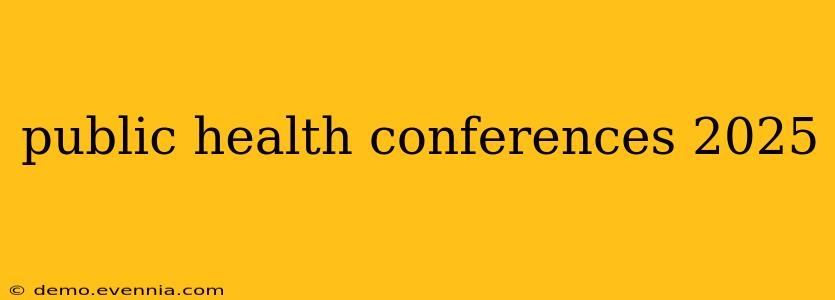 public health conferences 2025