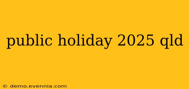 public holiday 2025 qld