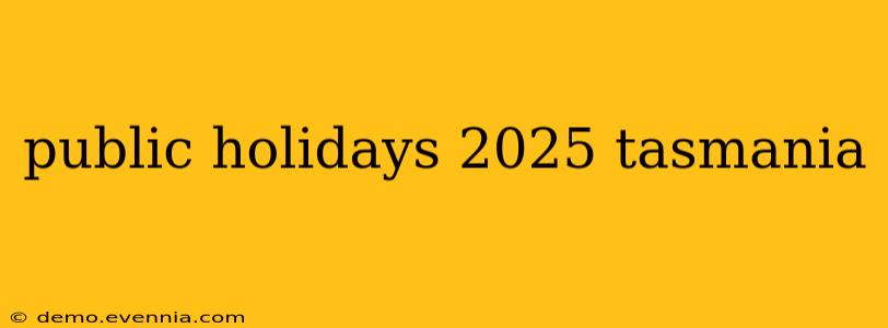 public holidays 2025 tasmania