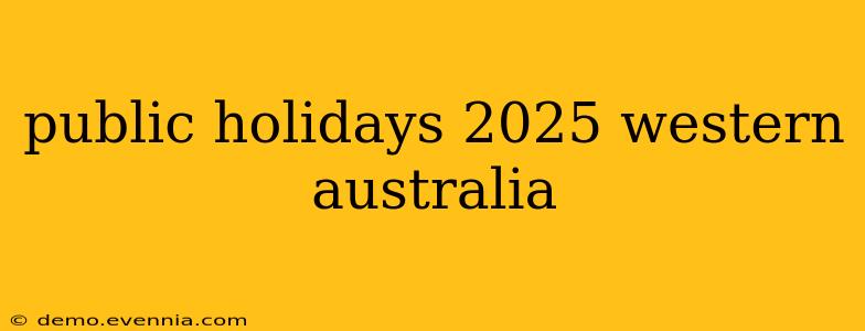 public holidays 2025 western australia