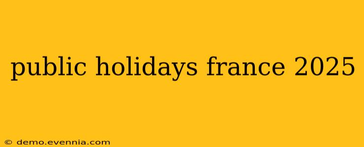 public holidays france 2025