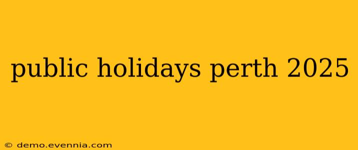 public holidays perth 2025