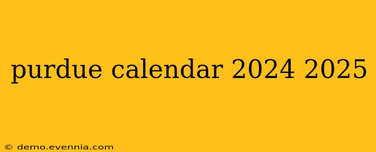 purdue calendar 2024 2025