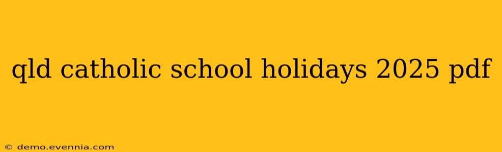 qld catholic school holidays 2025 pdf