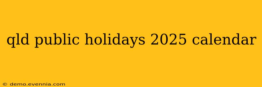 qld public holidays 2025 calendar