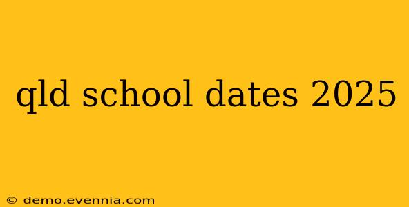 qld school dates 2025