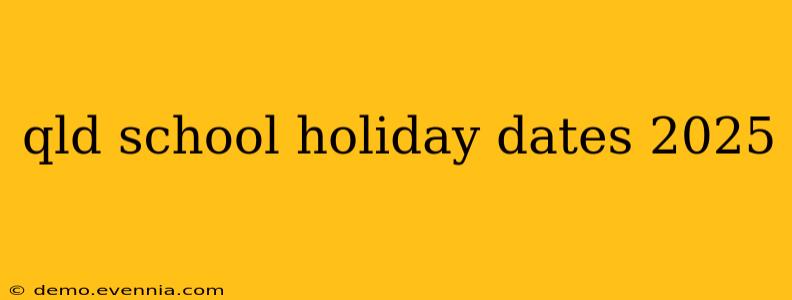 qld school holiday dates 2025