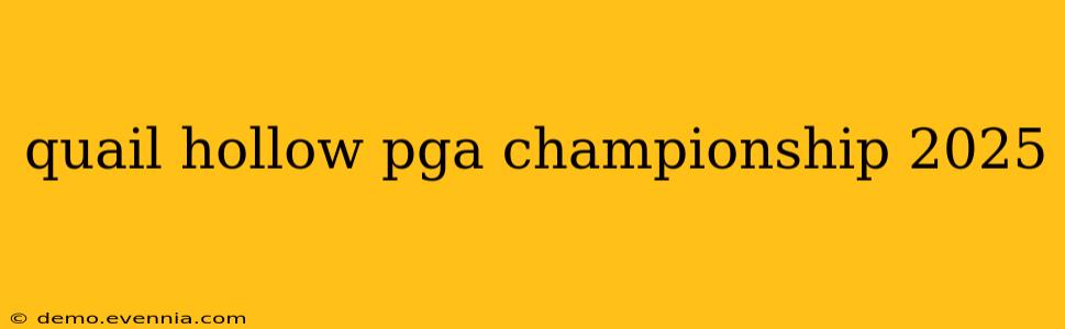 quail hollow pga championship 2025