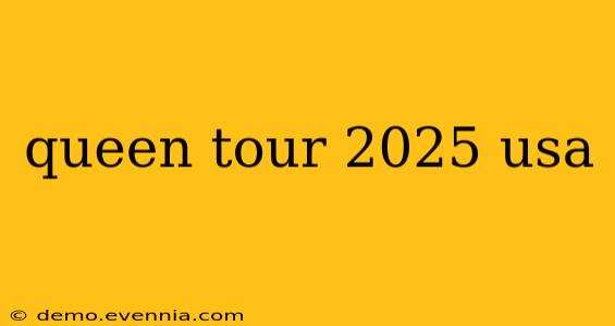 queen tour 2025 usa