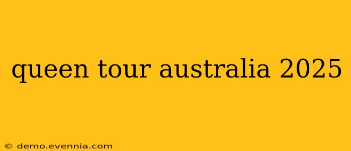 queen tour australia 2025