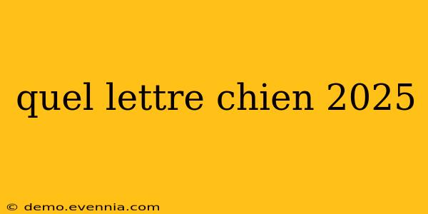 quel lettre chien 2025