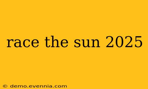 race the sun 2025