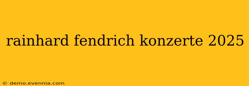 rainhard fendrich konzerte 2025