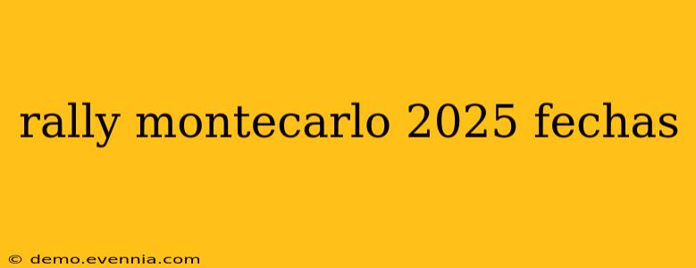 rally montecarlo 2025 fechas