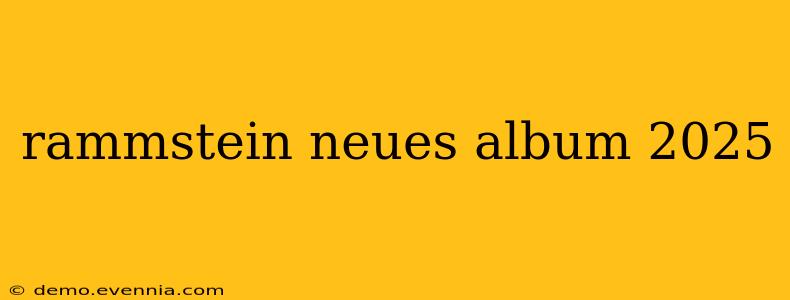 rammstein neues album 2025