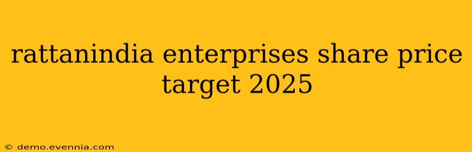 rattanindia enterprises share price target 2025