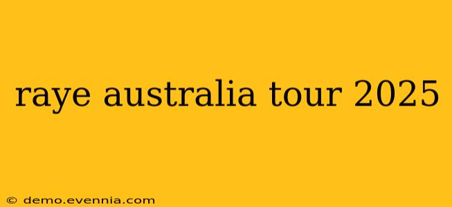 raye australia tour 2025