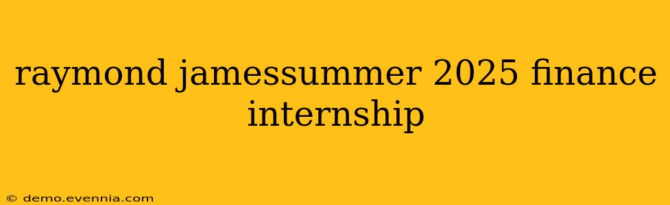 raymond jamessummer 2025 finance internship