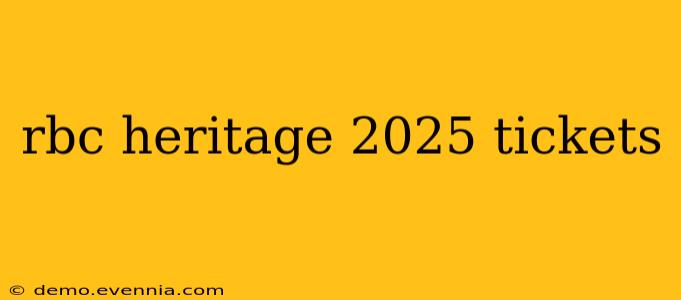 rbc heritage 2025 tickets