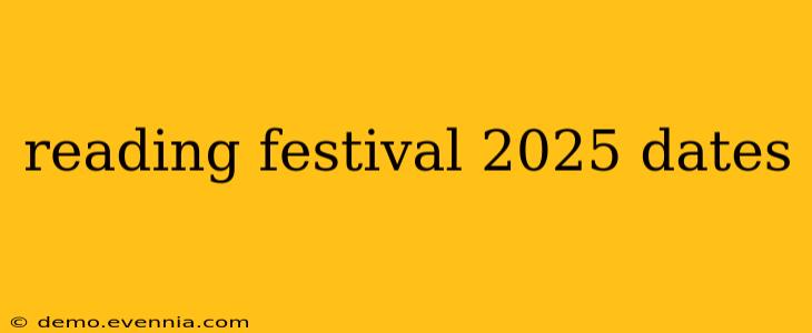 reading festival 2025 dates