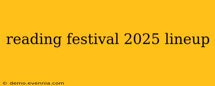 reading festival 2025 lineup