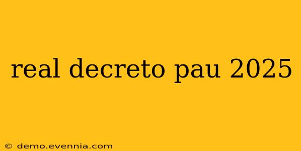 real decreto pau 2025